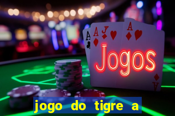 jogo do tigre a partir de 1 real